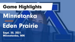 Minnetonka  vs Eden Prairie  Game Highlights - Sept. 30, 2021