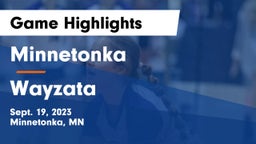 Minnetonka  vs Wayzata  Game Highlights - Sept. 19, 2023