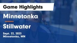 Minnetonka  vs Stillwater  Game Highlights - Sept. 22, 2023