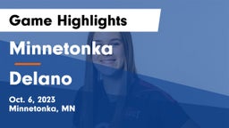 Minnetonka  vs Delano  Game Highlights - Oct. 6, 2023
