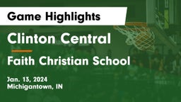 Clinton Central  vs Faith Christian School Game Highlights - Jan. 13, 2024