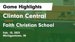 Clinton Central  vs Faith Christian School Game Highlights - Feb. 10, 2023