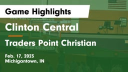 Clinton Central  vs Traders Point Christian  Game Highlights - Feb. 17, 2023