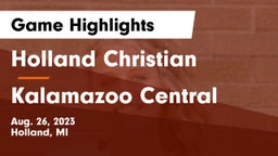 Holland Christian vs Kalamazoo Central  Game Highlights - Aug. 26, 2023