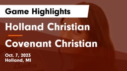 Holland Christian vs Covenant Christian Game Highlights - Oct. 7, 2023