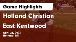 Holland Christian vs East Kentwood  Game Highlights - April 26, 2023