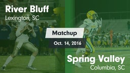 Matchup: River Bluff High vs. Spring Valley  2016
