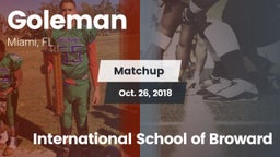 Matchup: Goleman  vs. International School of Broward  2018