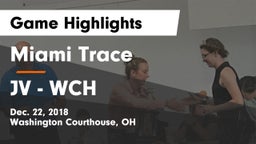 Miami Trace  vs JV - WCH Game Highlights - Dec. 22, 2018
