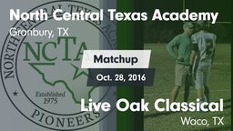 Matchup: North Central Texas vs. Live Oak Classical  2016