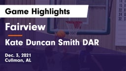 Fairview  vs Kate Duncan Smith DAR  Game Highlights - Dec. 3, 2021