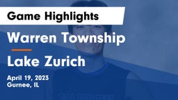 Warren Township  vs Lake Zurich  Game Highlights - April 19, 2023