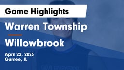 Warren Township  vs Willowbrook  Game Highlights - April 22, 2023