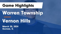 Warren Township  vs Vernon Hills  Game Highlights - March 20, 2024