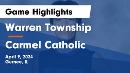 Warren Township  vs Carmel Catholic  Game Highlights - April 9, 2024