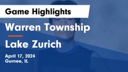 Warren Township  vs Lake Zurich  Game Highlights - April 17, 2024