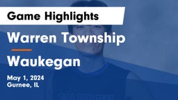 Warren Township  vs Waukegan  Game Highlights - May 1, 2024