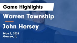 Warren Township  vs John Hersey  Game Highlights - May 3, 2024