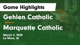 Gehlen Catholic  vs Marquette Catholic  Game Highlights - March 4, 2020