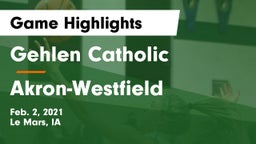 Gehlen Catholic  vs Akron-Westfield  Game Highlights - Feb. 2, 2021