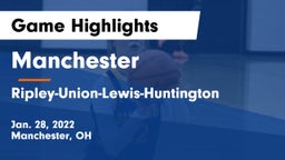 Manchester  vs Ripley-Union-Lewis-Huntington Game Highlights - Jan. 28, 2022