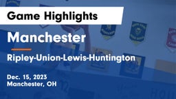 Manchester  vs Ripley-Union-Lewis-Huntington Game Highlights - Dec. 15, 2023