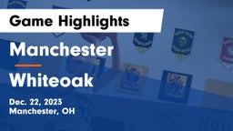 Manchester  vs Whiteoak  Game Highlights - Dec. 22, 2023