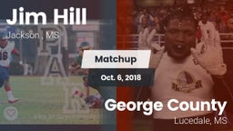 Matchup: Jim Hill  vs. George County  2018