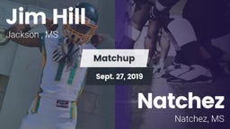 Matchup: Jim Hill  vs. Natchez  2019