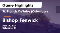 St. Francis DeSales  (Columbus) vs Bishop Fenwick Game Highlights - April 20, 2024