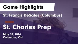 St. Francis DeSales  (Columbus) vs St. Charles Prep Game Highlights - May 18, 2024