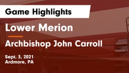 Lower Merion  vs Archbishop John Carroll  Game Highlights - Sept. 3, 2021