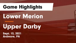 Lower Merion  vs Upper Darby  Game Highlights - Sept. 13, 2021