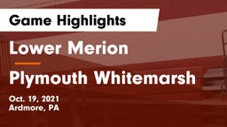 Lower Merion  vs Plymouth Whitemarsh  Game Highlights - Oct. 19, 2021