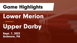 Lower Merion  vs Upper Darby  Game Highlights - Sept. 7, 2022