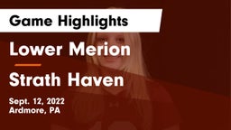 Lower Merion  vs Strath Haven  Game Highlights - Sept. 12, 2022