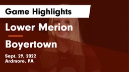 Lower Merion  vs Boyertown  Game Highlights - Sept. 29, 2022