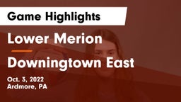 Lower Merion  vs Downingtown East  Game Highlights - Oct. 3, 2022
