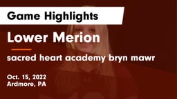 Lower Merion  vs sacred heart academy bryn mawr Game Highlights - Oct. 15, 2022