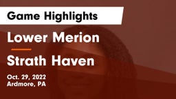 Lower Merion  vs Strath Haven  Game Highlights - Oct. 29, 2022