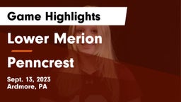 Lower Merion  vs Penncrest  Game Highlights - Sept. 13, 2023