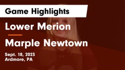 Lower Merion  vs Marple Newtown  Game Highlights - Sept. 18, 2023