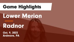Lower Merion  vs Radnor  Game Highlights - Oct. 9, 2023