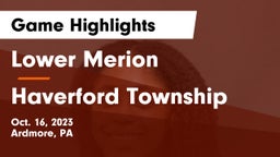 Lower Merion  vs Haverford Township  Game Highlights - Oct. 16, 2023