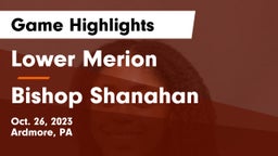 Lower Merion  vs Bishop Shanahan  Game Highlights - Oct. 26, 2023