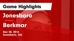 Jonesboro  vs Berkmar Game Highlights - Dec 28, 2016