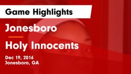 Jonesboro  vs Holy Innocents Game Highlights - Dec 19, 2016
