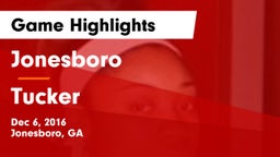 Jonesboro  vs Tucker Game Highlights - Dec 6, 2016