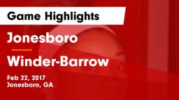 Jonesboro  vs Winder-Barrow  Game Highlights - Feb 22, 2017