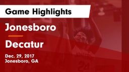 Jonesboro  vs Decatur  Game Highlights - Dec. 29, 2017